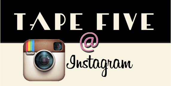 TAPE FIVE at Instagram. Join!